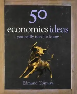 50 Economics Ideas You Really Need to Know: your really need to know (Repost)