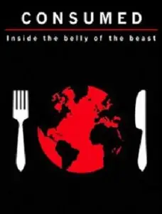 Consumed: Inside the Belly of the Beast (2011)
