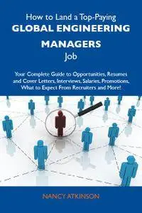 How to Land a Top-Paying Global engineering managers Job: Your Complete Guide to Opportunities, Resumes and Cover Letter