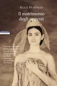 Alice Hoffman - Il matrimonio degli opposti (Repost)