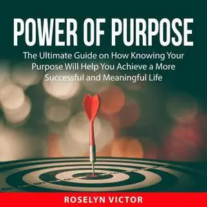 «Power of Purpose» by Roselyn Victor