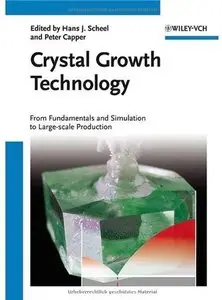 Crystal Growth Technology: From Fundamentals and Simulation to Large-scale Production [Repost]
