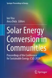 Solar Energy Conversion in Communities: Proceedings of the Conference for Sustainable Energy (CSE) 2020