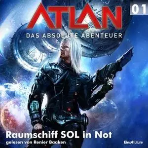 «Atlan - Das absolute Abenteuer 1: Raumschiff SOL in Not» by William Voltz,Peter Griese