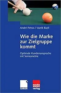 Wie die Marke zur Zielgruppe kommt: Optimale Kundenansprache mit Semiometrie