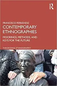 Contemporary Ethnographies: Moorings, Methods, and Keys for the Future