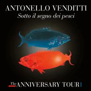 Antonello Venditti - Sotto il segno dei pesci: The Anniversary Tour (Live) (2019)