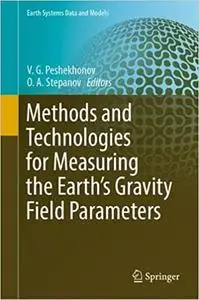 Methods and Technologies for Measuring the Earth’s Gravity Field Parameters