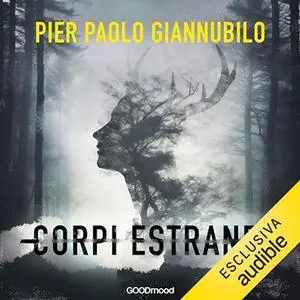 «Corpi estranei» by Paolo Giannubilo