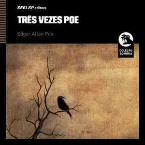 «Três vezes Poe» by Edgar Allan Poe