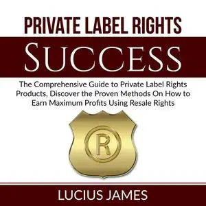 «Private Label Rights Success» by Lucius James