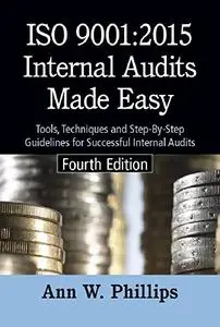 ISO 9001:2015 Internal Audits Made Easy, Fourth Edition