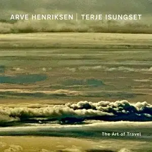 Arve Henriksen & Terje Isungset - The Art of Travel (2020) [Official Digital Download]