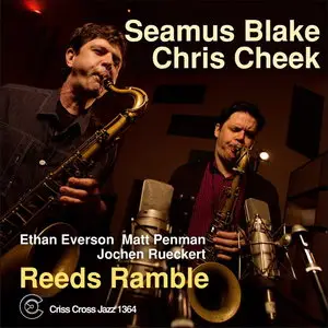 Seamus Blake & Chris Cheek Quintet - Reeds Ramble (2014)