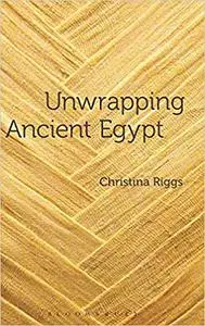 Unwrapping Ancient Egypt: The Shroud, the Secret and the Sacred
