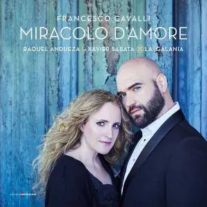 Raquel Andueza, Xavier Sabata & La Galanía - Cavalli: Miracolo d'Amore (2016)