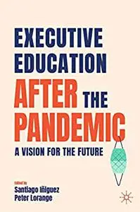 Executive Education after the Pandemic: A Vision for the Future