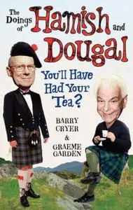 The Doings of Hamish and Dougal: You'll Have Had Your Tea?