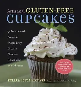 Artisanal Gluten-Free Cupcakes: From-Scratch Recipes to Delight Every Cupcake Devotee—Gluten-Free and Otherwise (repost)