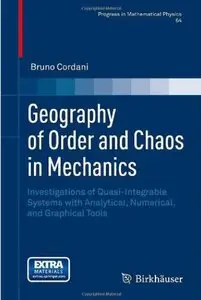 Geography of Order and Chaos in Mechanics: Investigations of Quasi-Integrable Systems with Analytical, Numerical... (repost)