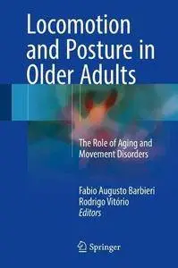 Locomotion and Posture in Older Adults: The Role of Aging and Movement Disorders [Repost]