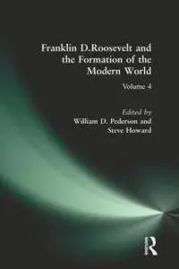 Franklin D. Roosevelt and the Formation of the Modern World