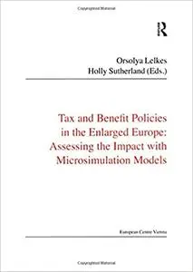 Tax and Benefit Policies in the Enlarged Europe: Assessing the Impact with Microsimulation Models