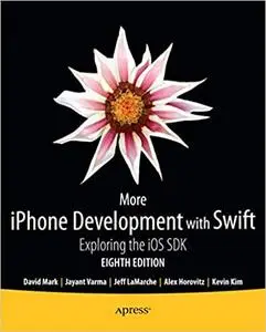 More iPhone Development with Swift: Exploring the iOS SDK