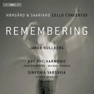 Jakob Kullberg -  Remembering: Nørgård & Saariaho - Cello Concertos (2021)