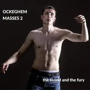 The Sound and The Fury - Ockeghem: Masses 2 (2022)