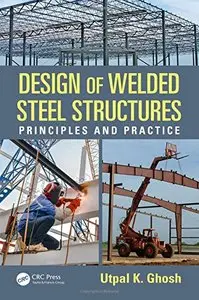 Design of Welded Steel Structures: Principles and Practice