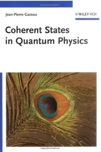 Coherent States in Quantum Physics [Repost]