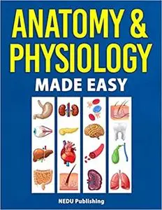 Anatomy & Physiology Made Easy