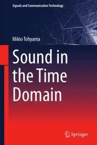 Sound in the Time Domain