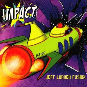 Jeff Lorber Fusion - Impact (2018)