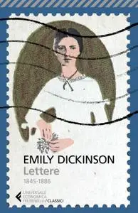 Emily Dickinson - Lettere. 1845-1886