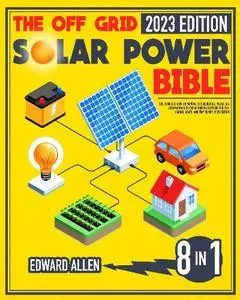 Edward Allen - The Off Grid Solar Power Bible
