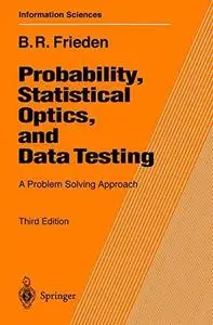 Probability, Statistical Optics, and Data Testing: A Problem Solving Approach