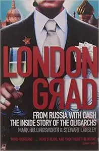 Londongrad: From Russia with Cash; The Inside Story of the Oligarchs