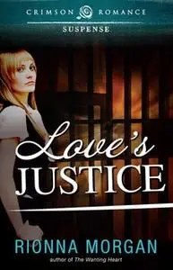 «Love's Justice» by Rionna Morgan