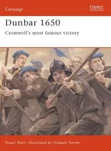 Dunbar 1650: Cromwell’s Most Famous Victory (Osprey Campaign 142) (repost)