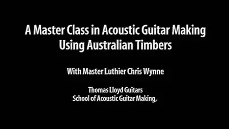 A Master Class In Acoustic Guitar Making - Using Australian Timbers [repost]