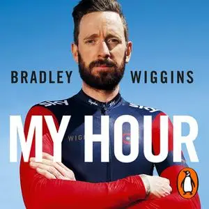 «Bradley Wiggins: My Hour» by Bradley Wiggins