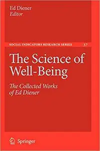 The Science of Well-Being: The Collected Works of Ed Diener