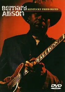 Bernard Allison - Kentucky Fried Blues Live 1999