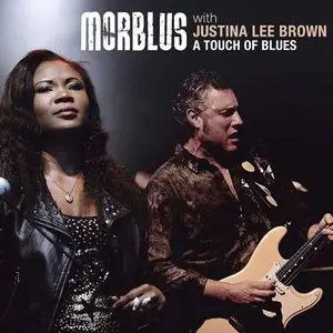 Morblus and Justina Lee Brown - A Touch of Blues (2014)