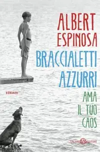 Albert Espinosa - Braccialetti azzurri (repost)