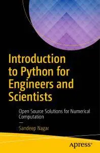 Introduction to Python for Engineers and Scientists: Open Source Solutions for Numerical Computation