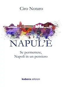 NAPUL’È: Se permettete, Napoli in un pensiero