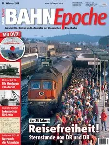 Bahn Epoche - Geschichte, Kultur und Fotografie der klassischen Eisenbahn No. 13 Winter 2014/15